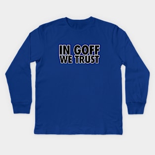 In GOFF We Trust Kids Long Sleeve T-Shirt